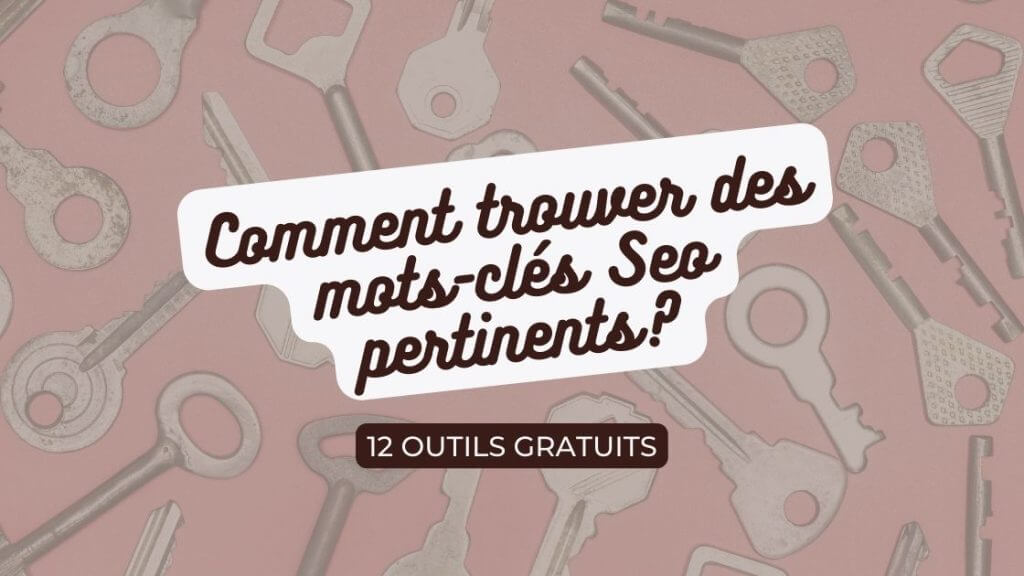 12 outils pour trouver des mots clés SEO pertinents